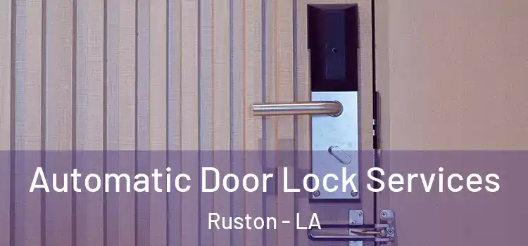 Automatic Door Lock Services Ruston - LA