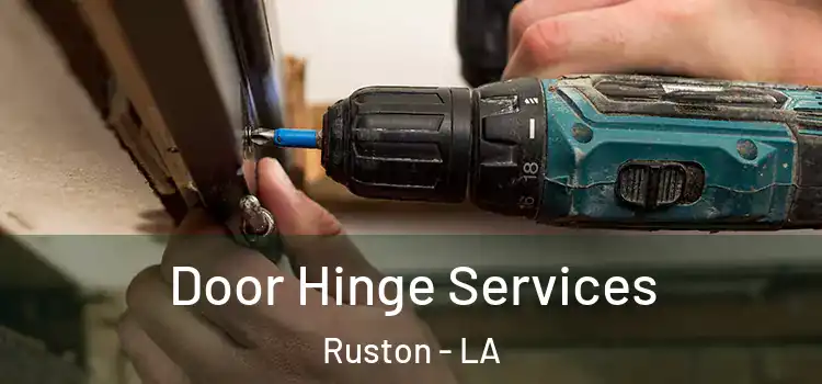 Door Hinge Services Ruston - LA