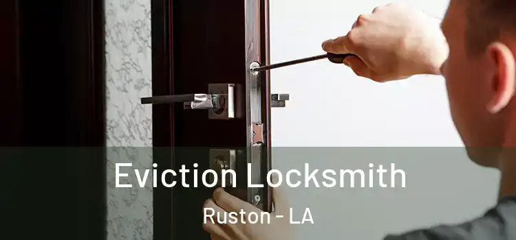 Eviction Locksmith Ruston - LA
