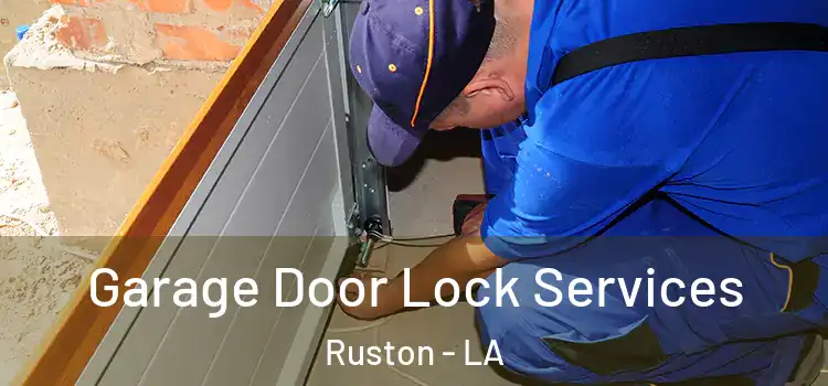 Garage Door Lock Services Ruston - LA